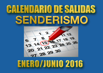 CALENDARIO SENDERISMO ENERO/JUNIO 2016