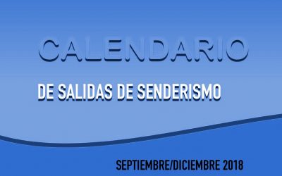 SALIDAS SENDERISMO SETIEMBRE/DICIEMBRE 2018