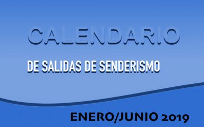 SALIDAS SENDERISMO ENERO/JUNIO 2019 – Criterios y buenas prácticas de SENDERISMO ENERO 2019